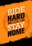 Ride Hard Or Ride Home. Creative Vector Bike Motivation Quote Banner On Grunge Distressed Background