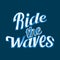 Ride the waves - Vector illustration design for banner, t shirt graphics, fashion prints, slogan tees, labels, stickers, cards