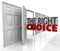 The Right Choice Open Door New Opportunity Choose Path