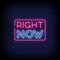 Right now Neon Signs Style Text Vector