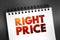 Right Price text quote on notepad, concept background