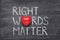 Right words matter heart