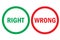 Right or wrong positive negative assessment red green buttons. Simple concept pros cons, correct or mistake.