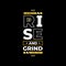 Rise and grind typography authentic.