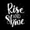 Rise and shine. Hand drawn lettering phrase.