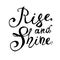 Rise and shine. Hand written word on white background