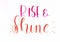 `Rise and Shine` motivational hand lettering phrase in pink and orange