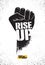 Rise Up. Fight For Your Right Motivation Poster Illustration Concept. Rough Vector Fist Illustration Design