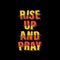 Rise up and pray typography
