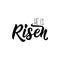 He is risen. Lettering. calligraphy vector. Ink illustration