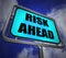 Risk Ahead Signpost Shows Dangerous Unstable and Insecure Warning