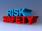 Risk safety on blue
