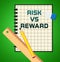 Risk Versus Reward Analysis Report Contrasts The Cost Of A Decision And The Payoff - 3d Illustration