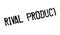 Rival Product rubber stamp