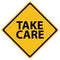 Road sign with a take care concept