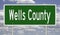 Road sign for Wells County