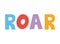 roar lettering with differents colors