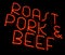 Roast Pork and Beef Old Neon Light Store Sign