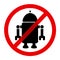 Robot is forbidden, prohibited and banned.