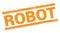 ROBOT text on orange rectangle stamp sign