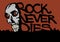 Rock never dies