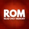 ROM - Read Only Memory acronym, technology concept background