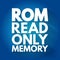 ROM - Read Only Memory acronym, technology concept background