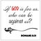 Romans 8:31 - If God is for us, who can be against us vector on white background for Christian encouragement from the Old Testamen