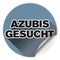 Round badge or sticker with text AZUBIS GESUCHT, German for trainees wanted