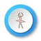 Round button for web icon, Ballet, woman. Button banner round, badge interface for application illustration