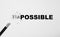 Rubber on pencil rub wording form impossible to possible for positive thinking mindset concept