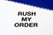 â€œRush My Orderâ€ from a business reply postcard