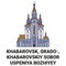 Russia, Khabarovsk, Sobor Uspeniya Bozhiyey Materi travel landmark vector illustration