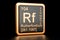 Rutherfordium Rf chemical element. 3D rendering