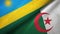 Rwanda and Algeria two flags textile cloth, fabric texture