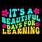 It\\\'s A Beautiful Days For Learning, Typography design for Carnival celebration
