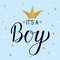 It s a Boy calligraphy lettering with gold textured crown and confetti. Hand written Celebration quote. Easy to edit template for