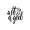 It`s a Girl brush lettering phrase in hearts. Cute vector invitation for a wonderful event. Kids badge tag icon. Inspirational