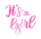 It`s a girl watercolor lettering