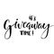 It`s Giveaway Time Lettering text. Typography for promotion in s