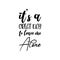 it\\\'s a great day to leave me alone black letter quote