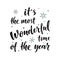 It`s the most wonderful time of the year. Hand drawn simple lettering sign for card, t-shirt or mug print, poster, banner, sticke