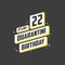 It`s my 22nd Quarantine birthday, 22 years birthday design. 22nd birthday celebration on quarantine