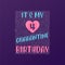 It\\\'s my 4 Quarantine birthday. 4 years birthday celebration in Quarantine