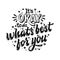 It`s OKAY to do what`s best for you - hand drawn lettering phrase. Black and white mental health support quote