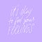 It`s okay to feel your feelings. Support quote about negative emotions and validation on violet background. Handwritten