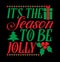 it\\\'s the season to be jolly christmas greeting cart, new year christmas tee graphic