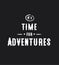 It`s time for adventures.