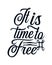 It\\\'s time to free. stylish typography design