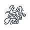 It\\\'s time to free. stylish typography design